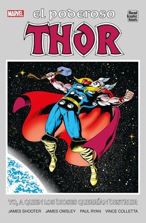 EL PODEROSO THOR YO A QUIEN LOS DIOSES QUERRÍAN DESTRUIR | 9788410497566 | JIM SHOOTER -  JIM OWSLEY - PAUL RYAN