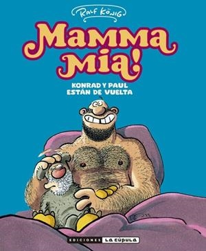 MAMA MIA, KONRAD Y PAUL ESTÁN DE VUELTA | 9788410264298 | RALF KÖNIG | Universal Cómics