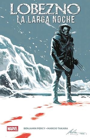 MARVEL ESSENTIALS # 36 LOBEZNO, LA LARGA NOCHE | 9791370133054 | MARCIO TAKARA - BENJAMIN PERCY | Universal Cómics