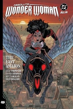 USA ABSOLUTE WONDER WOMAN TP # 01 THE LAST AMAZON | 978179950530351799 | KELLY THOMPSON - HAYDEN SHERMAN | Universal Cómics