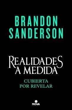 REALIDADES A MEDIDA (PORTADA PROVISIONAL) | 9788410466203 | BRANDON SANDERSON | Universal Cómics
