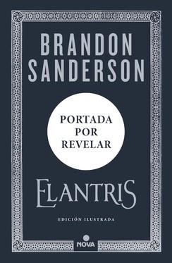 ELANTRIS EDICIÓN ILUSTRADA (PORTADA PROVISIONAL) | 9788410466265 | BRANDON SANDERSON | Universal Cómics