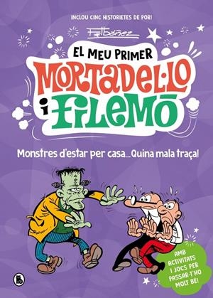 EL MEU PRIMER MORTADEL·LO I FILEMÓ MONSTRES D'ESTAR PER CASA... QUINA GRÀCIA! | 9788402430793 | FRANCISCO IBÁÑEZ | Universal Cómics