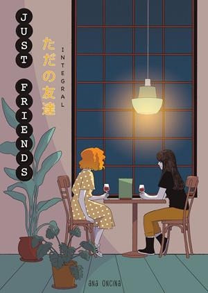 JUST FRIENDS INTEGRAL | 9791387781248 | ANA ONCINA | Universal Cómics