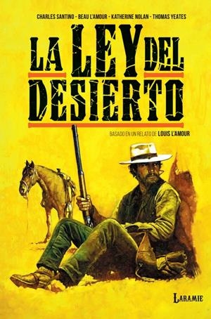 LA LEY DEL DESIERTO | 9788412858495 | LOUIS L'AMOUR - THOMAS YEATES - KATHERINE NOLAN - BEAU L'AMOUR - CHARLES SANTINO | Universal Cómics