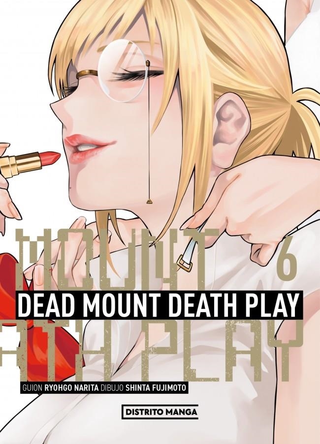 DEAD MOUNT DEATH PLAY # 06 | 9788419819772 | RYÔGO NARITA - SHINTA FUJIMOTO | Universal Cómics