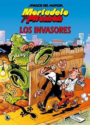 MAGOS DEL HUMOR # 033 MORTADELO Y FILEMÓN, LOS INVASORES | 9788402430809 | FRANCISCO IBÁÑEZ | Universal Cómics