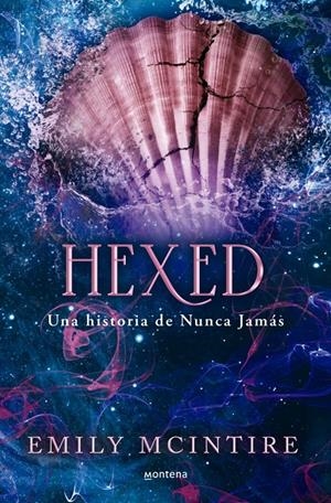 NUNCA JAMÁS # 06 HEXED | 9788419975928 | EMILY MCINTIRE