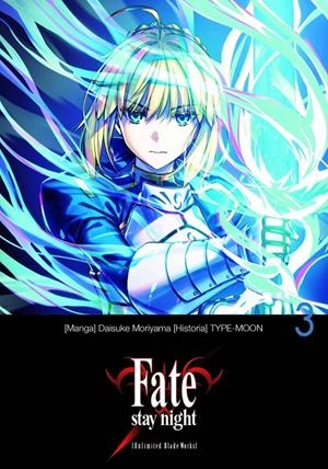 FATE / STAY NIGHT UNLIMITED BLADE WORKS # 03 | 9788418612947 | DAISUKE MORIYAMA - TYPE MOON | Universal Cómics