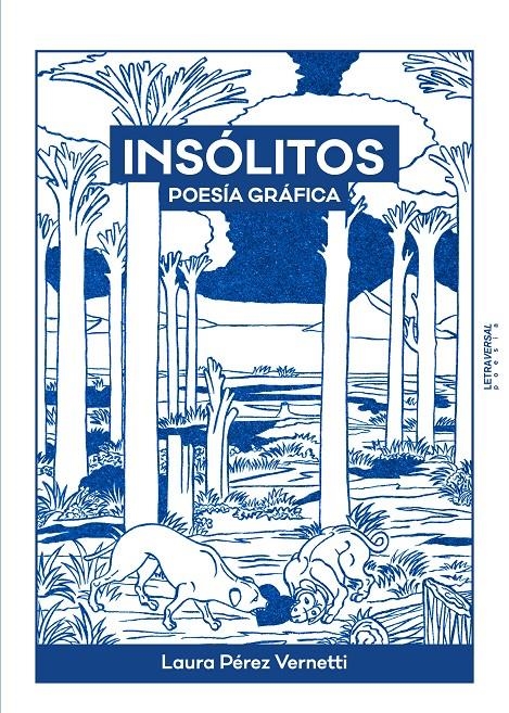 INSÓLITOS, POESÍA GRÀFICA | 9788412827576 | LAURA PÉREZ VERNETTI - LUIS ALBERTO DE CUENCA - MENCHU GUTIÉRREZ - AURORA LUQUE - JULIA OTXOA