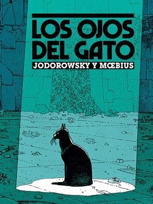 LOS OJOS DEL GATO | 9788467979169 | ALEJANDRO JODOROWSKY - MOEBIUS | Universal Cómics