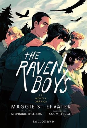 THE RAVEN BOYS, LA NOVELA GRÁFICA | 9788467978797 | MAGGIE STIEFVATER - STEPHANIE WILLIAMS - SAS MILLEDGE | Universal Cómics