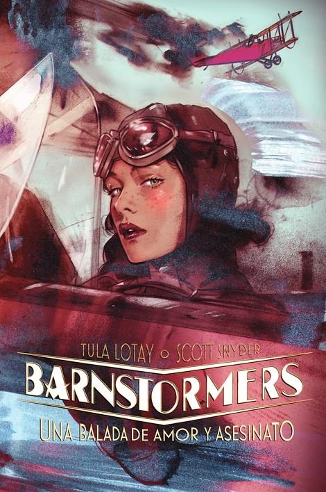 BARNSTORMERS, UNA BALADA DE AMOR Y ASESINATO | 9788467978834 | SCOTT SNYDER - TULA LOTAY | Universal Cómics