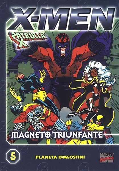 X-MEN COLECCIONABLE # 05 MAGNETO TRIUNFANTE | 978843958661630005 | CHRIS CLAREMONT - JOHN BYRNE - KYERON DWYER - TERRY AUSTIN