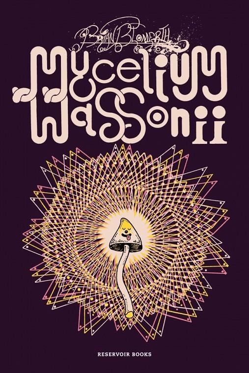 MYCELIUM WASSONII | 9788410352278 | BRIAN BLOMERTH | Universal Cómics