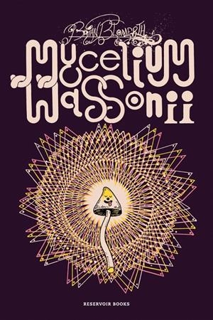 MYCELIUM WASSONII | 9788410352278 | BRIAN BLOMERTH | Universal Cómics