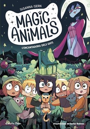 MAGIC ANIMALS 5. L'ENCANTADORA DELS GATS | 9788413897417 | SUSANNA ISERN - CARLES TORRAS DALMAU