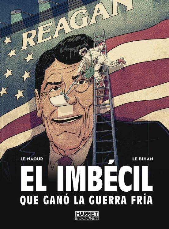 EL IMBÉCIL QUE GANÓ LA GUERRA FRÍA | 9791399041149 | JEAN-YVES LE NAOUR - CEDRICK LE BIHAN | Universal Cómics