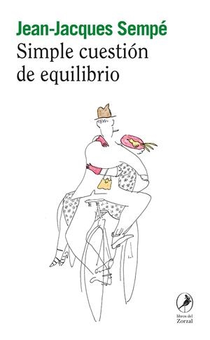 SIMPLE CUESTIÓN DE EQUILIBRIO | 9788419496447 | JEAN-JACQUES SEMPÉ | Universal Cómics