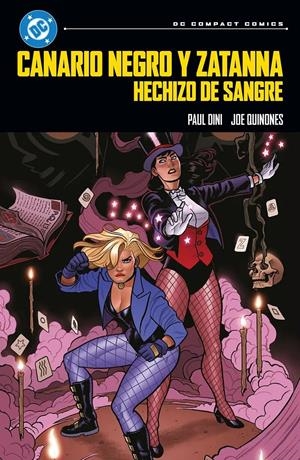 DC COMPACT # 07 CANARIO NEGRO Y ZATANNA, HECHIZO DE SANGRE | 9791370133757 | PAUL DINI - JOE QUINONES | Universal Cómics