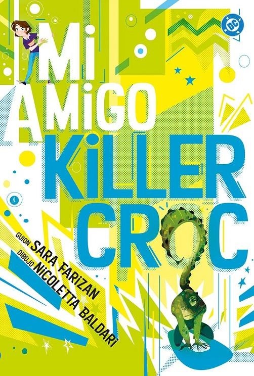 DC YOUNG ADULTS # 06 MI AMIGO KILLER CROC | 9791370133856 | SARA FARIZAN - NICOLETTA BALDARI | Universal Cómics