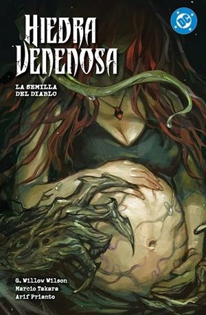 DC PREMIERE AMANECER DE DC HIEDRA VENENOSA # 03 LA SEMILLA DEL DIABLO | 9791370133795 | MARCIO TAKARA - G. WILLOW WILSON - LUANA VECCHIO - ARIF PRIANTO | Universal Cómics