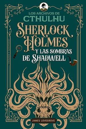 SHERLOCK HOLMES Y LAS SOMBRAS DE SHADWELL | 9791387752156 | JAMES LOVEGROVE