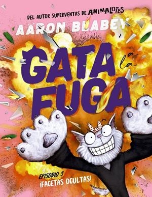 GATA A LA FUGA. EPISODIO 3: ¡FACETAS OCULTAS! | 9788414339039 | AARON BLABEY | Universal Cómics
