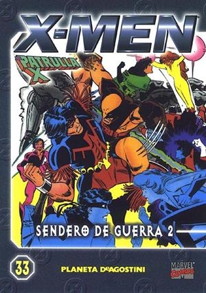 X-MEN COLECCIONABLE # 33 SENDERO DE GUERRA 2 | 978843958661630033 | CHRIS CLAREMONT - JOHN ROMITA JR. - DAN GREEN