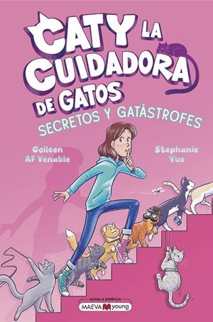 CATY LA CUIDADORA DE GATOS 3: SECRETOS Y GATÁSTROFES | 9791387664411 | STEPHANIE YUE / COLLEEN AF VENABLE | Universal Cómics