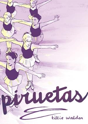 PIRUETAS 4ª EDICION | 9788410264274 | TILLIE WALDEN | Universal Cómics