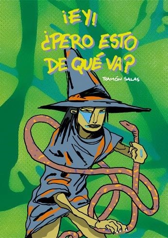 ¡EY! ¿PERO ESTO DE QUÉ VA? | 9999900122985 | RAMÓN SALAS | Universal Cómics