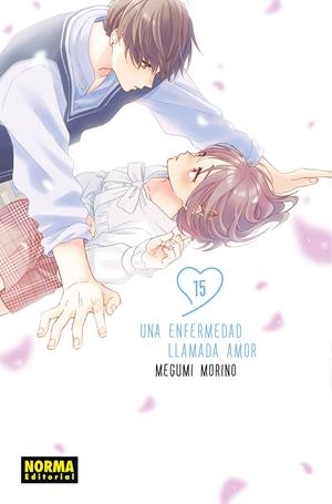 UNA ENFERMEDAD LLAMADA AMOR # 15 | 9788467977714 | MEGUMI MORINO | Universal Cómics