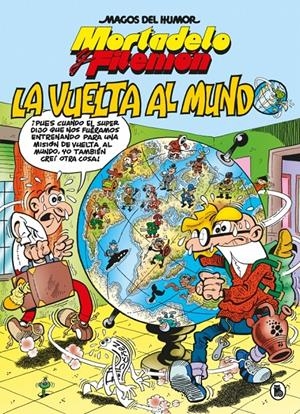 2AMA MAGOS DEL HUMOR # 214 MORTADELO Y FILEMÓN, LA VUELTA AL MUNDO | 9999900123128 | FRANCISCO IBÁÑEZ | Universal Cómics