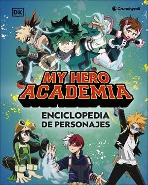 MY HERO ACADEMIA. ENCICLOPEDIA DE PERSONAJES | 9780241773420 | DK | Universal Cómics