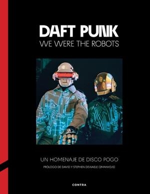 DAFT PUNK, WE WERE THE ROBOTS | 9788410045330 | VARIOS AUTORES | Universal Cómics