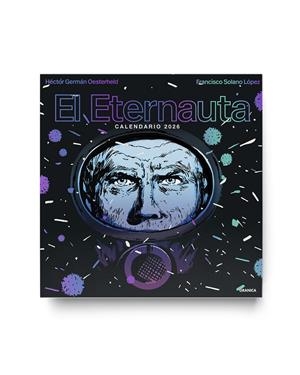 CALENDARIO DE PARED EL ETERNAUTA 2026 | 9786316693488 | HÉCTOR OESTERHELD - FRANCISCO SOLANO LÓPEZ
