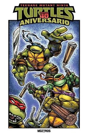 TEENAGE MUTANT NINJA TURTLES, ESPECIAL 40 ANIVERSARIO | 9788410463974 | KEVIN EASTMAN - VARIOS AUTORES | Universal Cómics