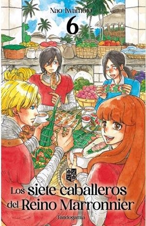 LOS SIETE CABALLEROS DEL REINO MARRONNIER # 06 | 9788410126404 | NAO IWAMOTO | Universal Cómics