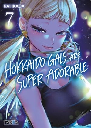 HOKKAIDO GALS ARE SUPER ADORABLE # 07 | 9791388024078 | KAI IKADA | Universal Cómics