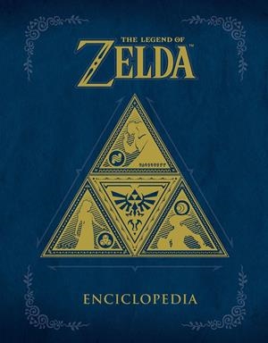 THE LEGEND OF ZELDA ENCICLOPEDIA NUEVA EDICIÓN | 9788467977035 | NINTENDO - SHIGERU MIYAMOTO - VARIOS AUTORES | Universal Cómics