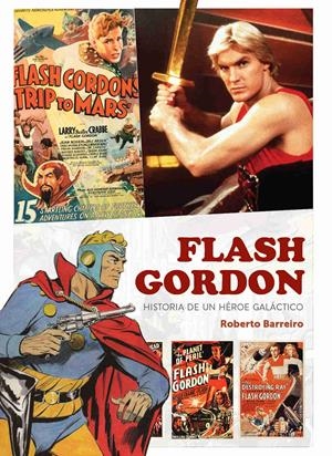 FLASH GORDON, HISTORIA DE UN HÉROE GALÁCTICO | 9791387995119 | ROBERTO BARREIRO | Universal Cómics
