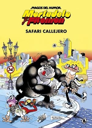 2AMA MAGOS DEL HUMOR # 003 MORTADELO Y FILEMÓN, SAFARI CALLEJERO | 9999900123203 | FRANCISCO IBÁÑEZ | Universal Cómics