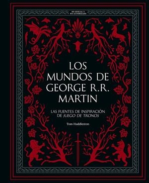 LOS MUNDOS DE GEORGE R. R. MARTIN | 9788410378933 | TOM HUDDLESTON