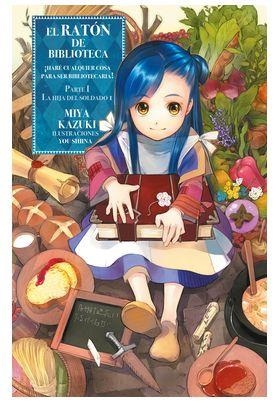 EL RATON DE BIBLIOTECA # 01 LA HIJA DEL SOLDADONOVEOLA (PORTADA PROVISIONAL) | 9788412904147 | YOU SHIINA -  MIYA KAZUKI | Universal Cómics