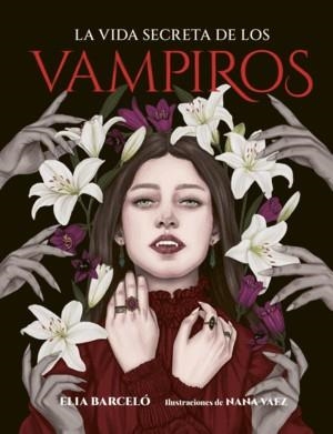 LA VIDA SECRETA DE LOS VAMPIROS | 9791387761172 | ELA BARCELÓ  - NANA VAEZ | Universal Cómics