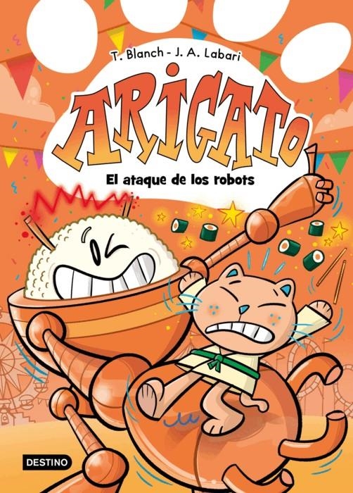 ARIGATO # 06 EL ATAQUE DE LOS ROBOTS | 9788408308737 | TERESA BLANCH -  JOSÉ ÁNGEL ABARI | Universal Cómics