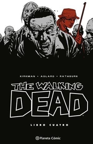 THE WALKING DEAD INTEGRAL # 04 | 9788410471160 | ROBERT KIRKMAN - CHARLIE ADLARD - CLIFF RATHBURN - TONY MOORE