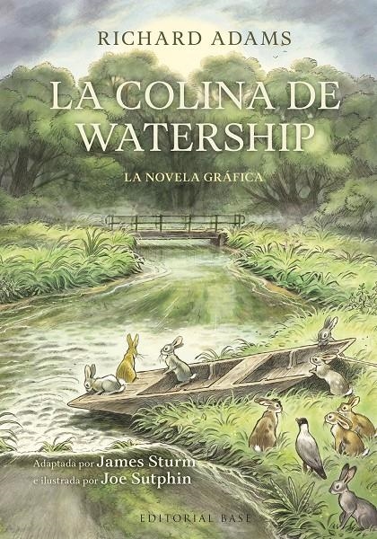 LA COLINA DE WATERSHIP, LA NOVELA GRÁFICA | 9788410043640 | RICHARD ADAMS - JAMES STURM - JOE SUTPHIN | Universal Cómics