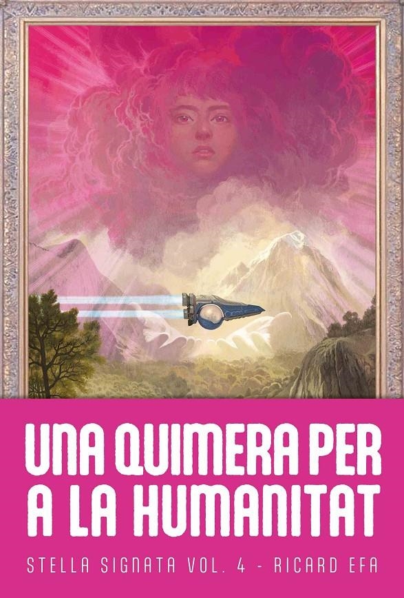 STELLA SIGNATA # 04 UNA QUIMERA PER A LA HUMANITAT | 9788410254237 | RICARD EFA | Universal Cómics